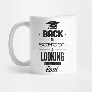 Back to School and Looking Cool Funny Student Teacher Mug